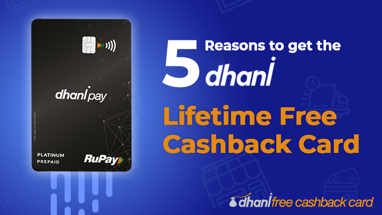 5 Reasons to get the dhani Lifetime Free Cashback Card